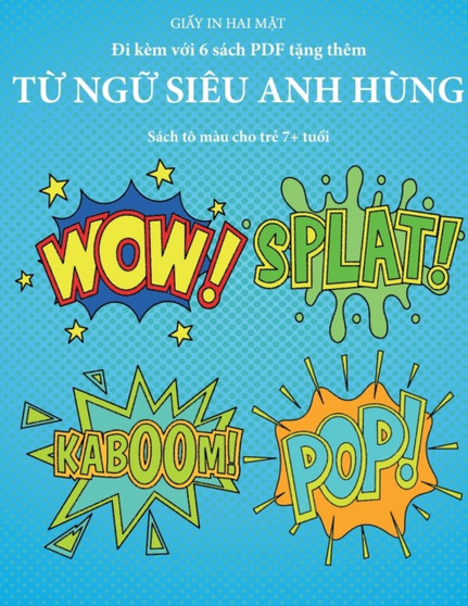 Sach to mau cho trẻ 7+ tuổi (Từ ngữ Sieu anh hung) : Cuốn sach nay co 40 trang to mau khong gay căng thẳng nhằm giảm việc nản chi va c& : 21