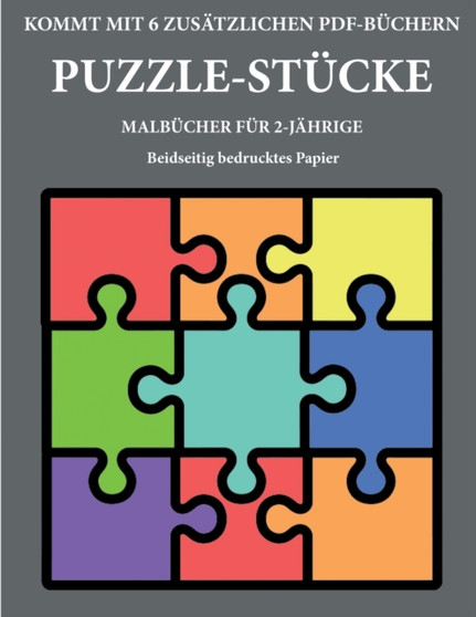 Malbucher fur 2-Jahrige (Puzzle-Stucke) : Dieses Buch enthalt 40 farbige Seiten mit extra dicken Linien, mit denen die Frustration verringert und das Selbstvertrauen gestarkt werden soll. Dieses Buch : 15