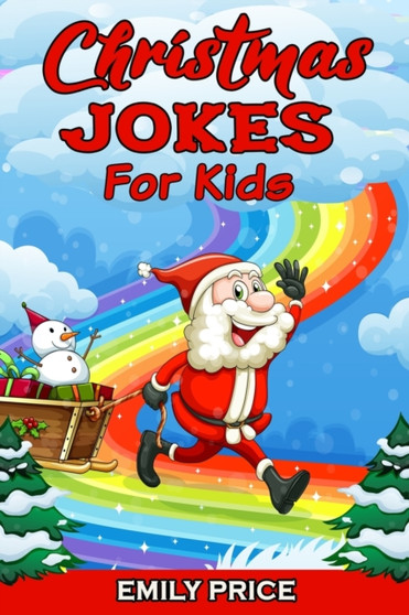 Christmas Jokes for Kids : A Family Game Book with Over 200 Silly Jokes, Perfect for Any Christmas Party
