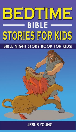 BEDTIME BIBLE STORIES FOR KIDS (2nd Edition) : Bible Night Storybook for Kids! Biblical Superheroes Characters Come Alive in Modern Adventures for Children! Bedtime Action Stories for Adults!