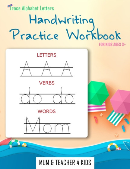 Trace Alphabet Letters : Handwriting Practice Workbook For Kids Ages 3+