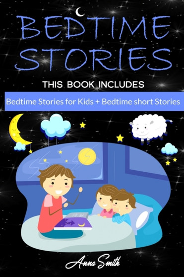 Bedtime Stories : This Book Includes: Bedtime Stories for Kids + Bedtime short Stories