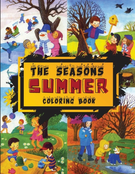 The Seasons - Summer Coloring Book : Summer is the season of great heat and holidays. Color it yourself with this Book. Your coloring book about the seasons.