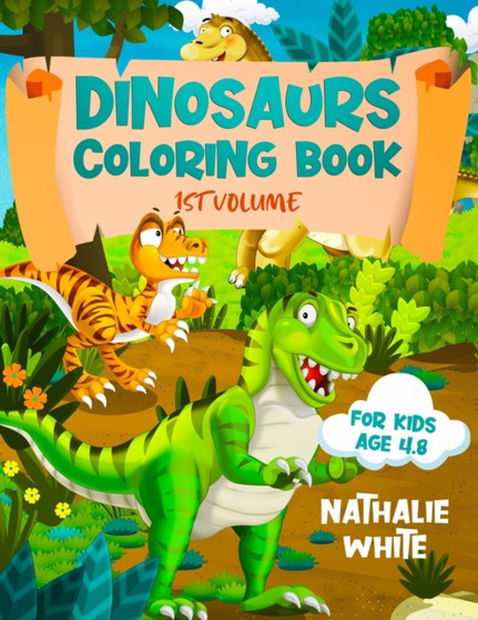 Dinosaur Coloring Book for Kids Age 4- 8 : Dinosaur Activity Book, for Coloring Learning and Playing with Dino's, for Boys and Girls Aged 4 to 8