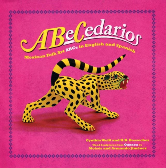 ABeCedarios : Mexican Folk Art ABCs in English and Spanish