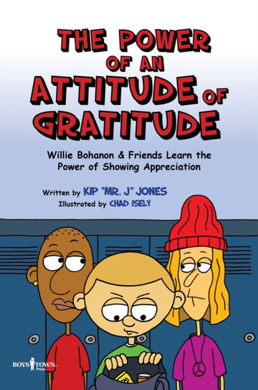 The Power of an Attitude of Gratitude : Willie Bohanon and Friends Learn the Power of Showing Appreciation