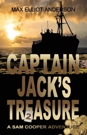Captain Jack's Treasure : The Sam Cooper Adventure Series Volume 2