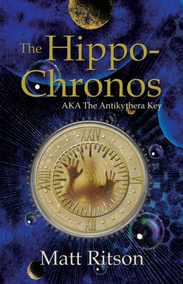 The Hippo-Chronos : AKA the Antikythera Key