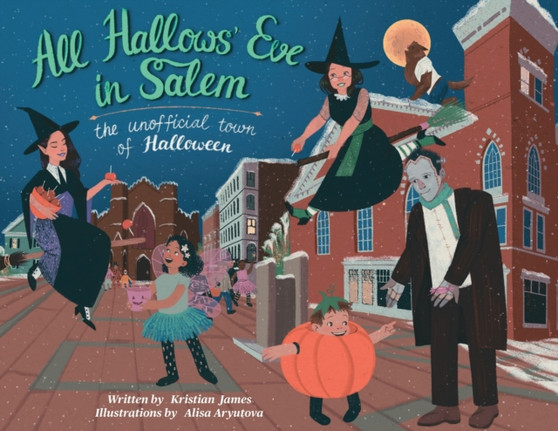All Hallows' Eve in Salem : The Unofficial Town of Halloween