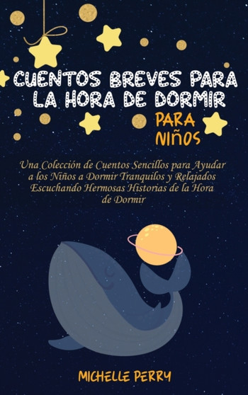 Bedtime Short Stories for Kids : A Collection of Simple Stories to Help Children Sleep Peacefully and Relaxed by Listening to Beautiful Bedtime Stories