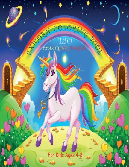 Unicorn Coloring Book for Kids : 120 Coloring Pages For Kids Ages 4-8