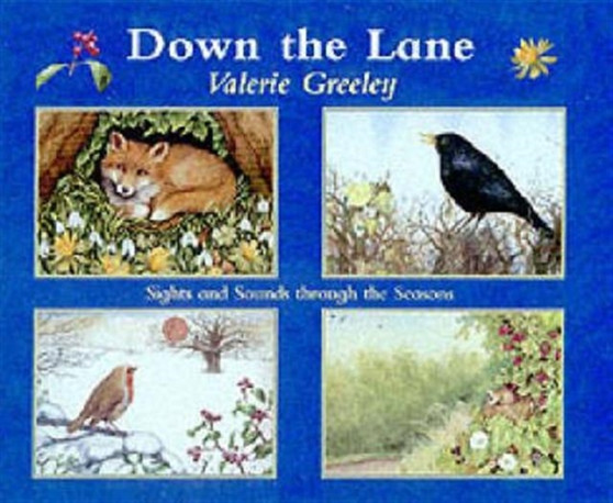 Down the Lane : Sights and Sounds Through the Seasons