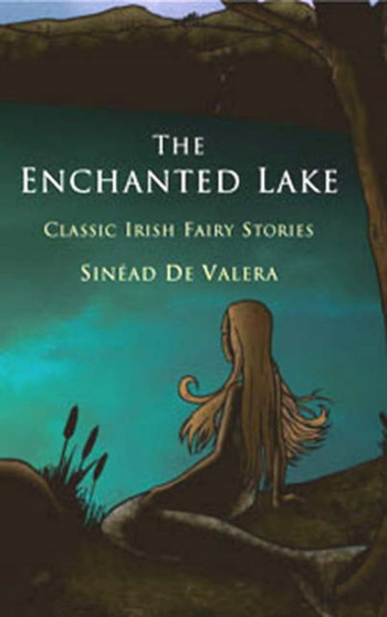 The Enchanted Lake : Classic Irish Fairy Stories