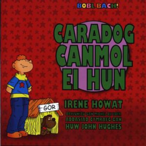 Cyfres Bobl Bach!: Caradog Canmol ei Hun