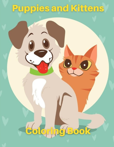 Puppies And Kittens Coloring Book : Cute Cat And Dogs Coloring Pages For Kids