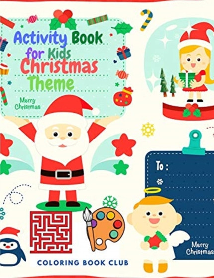Activity Book for Kids Christmas Theme - BIG Book of Christmas Activities : Activity Pages for Kids 4 - 12 Ages with Coloring Pages. Sudoku for Kids, Mazes and Word Search