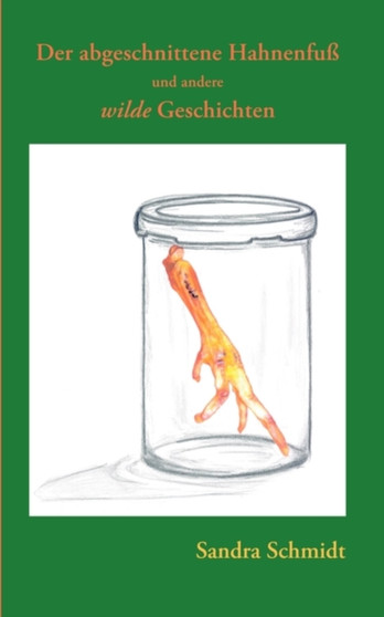 Der abgeschnittene Hahnenfu und andere wilde Geschichten