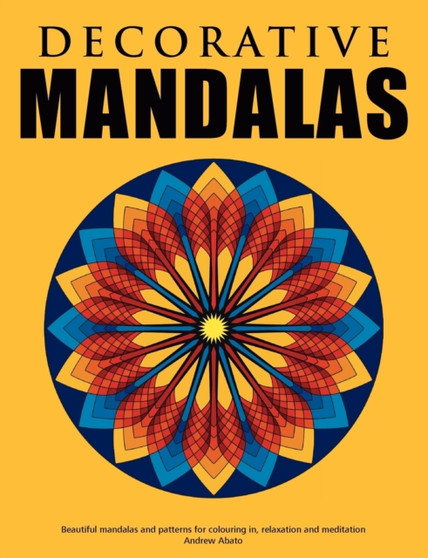 Decorative Mandalas - Beautiful mandalas and patterns for colouring in, relaxation and meditation