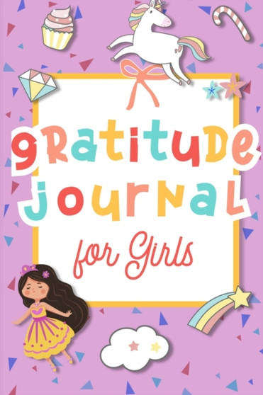 Daily Gratitude Journal For Girls : Mindfulness and Daily Attitude Of Gratitude Practice For Girls