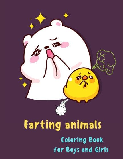 Farting Animals Coloring Book for Boys and Girls : Funny Farting Animals Coloring Book for Kids Great Gift Idea for Kids Farting Books for Kids