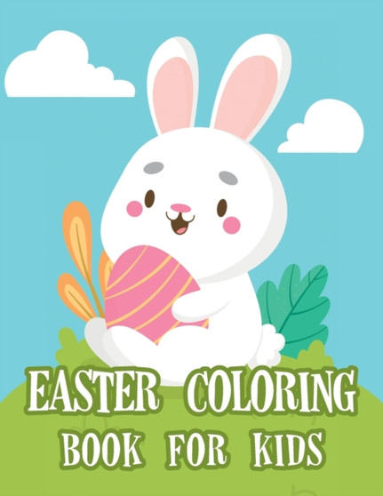 Easter Coloring Book for Kids : Fun and Easy Happy Easter Coloring Pages for Kids, Easter Coloring Book, Easter Egg Coloring Book