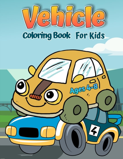Vehicles Coloring Book for Kids Ages 4-8 : ars coloring book for kids & toddlers - activity books for preschooler - coloring book for Boys, Girls, Fun, book for kids ages 2-4 4-8