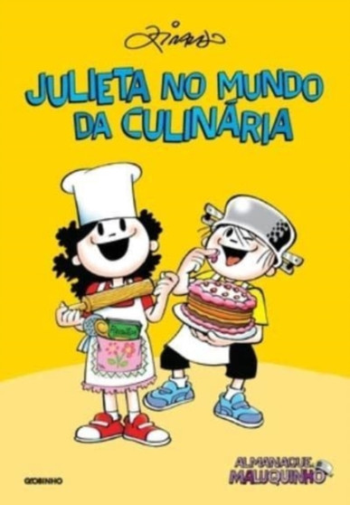 ALMANAQUE MALUQUINHO JULIETA NO MUNDO DA CULINARIA (2a EDICAO) ALMANAQUE MALUQUINHO JULIETA NO MUNDO DA CULINARIA (2a EDICAO)