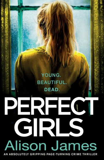 Perfect Girls : An absolutely gripping crime thriller with a nail-biting twist : 3