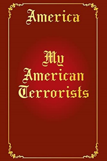 My American Terrorists