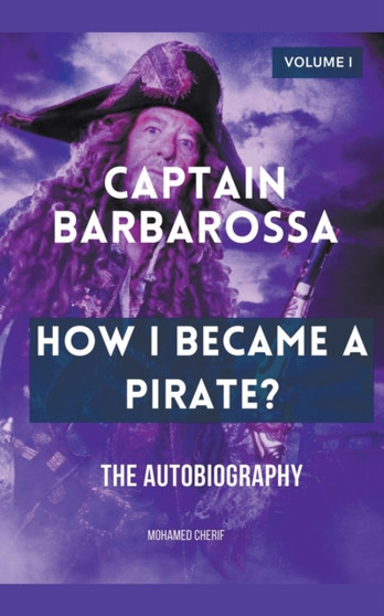 Captain Barbarossa : How I Became A Pirate? : 1