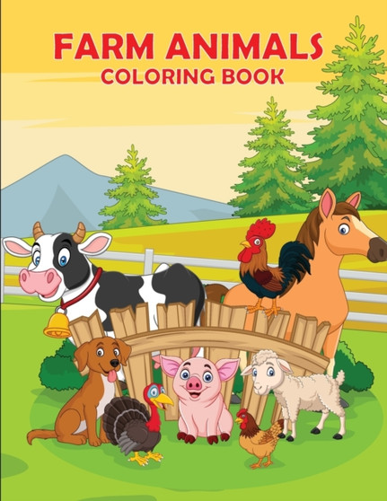 Farm Animals Coloring Book : A Cute Farm with Animals Coloring Book for Kids (Coloring Book for Toddlers)