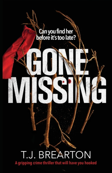 Gone Missing : A gripping crime thriller that will have you hooked