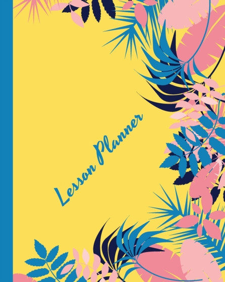 Lesson Planner : Homeschool Lesson Planner Teaching Learing Record Book, Homeschooling Family Organizer, Flower Cover Design