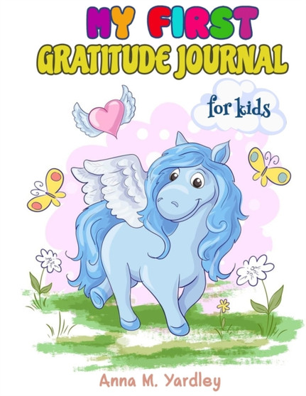 My First Gratitude Journal For Kids : A Journal to Help Children Practice Gratitude A Daily Gratitude Journal for Boys