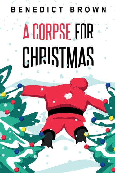 A Corpse for Christmas : A Warm and Witty Standalone Christmas Mystery : 5