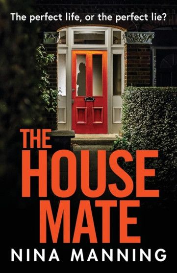 The House Mate : A gripping psychological thriller you won't be able to put down