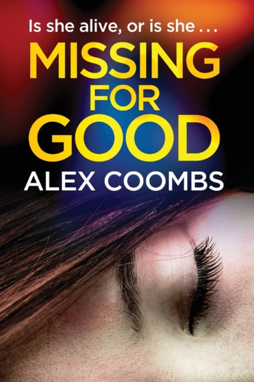 Missing For Good : A gritty crime mystery that will keep you guessing