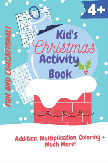 Kids Christmas Activity Book : Fun and Educational! (Ages 4+)