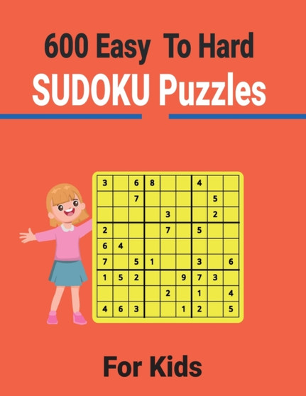 600 Easy to Hard Sudoku Puzzles for Kids : Entertain your brain with sudoku puzzles