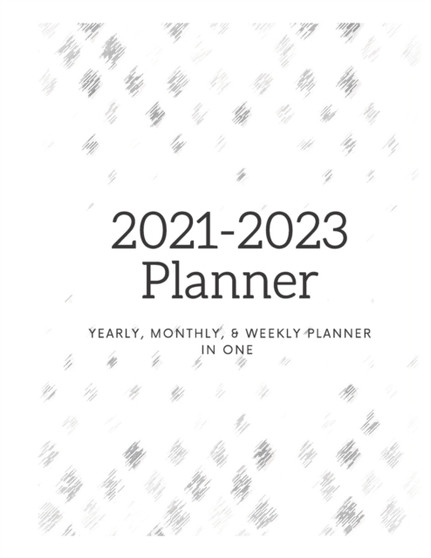 2021 - 2023 Planner : Yearly, Monthly, and Weekly