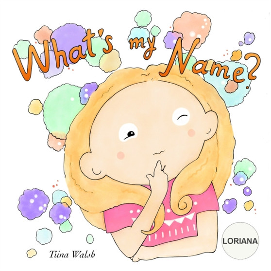 What's My Name? LORIANA