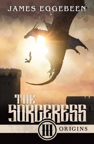 The Sorceress : An Epic Fantasy Saga : 3