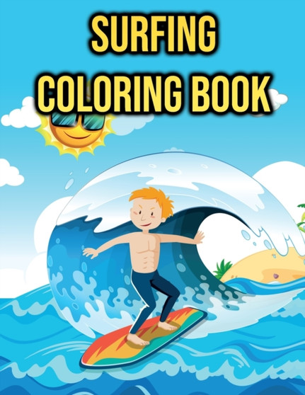 Surfing Coloring Book : for Kids, Children - with Surf Waves, Ocean, Beach and More!