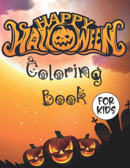 Halloween Coloring Book For Kids : Spooky Halloween Coloring Pages For Preschooler, Toddlers and Elementary School