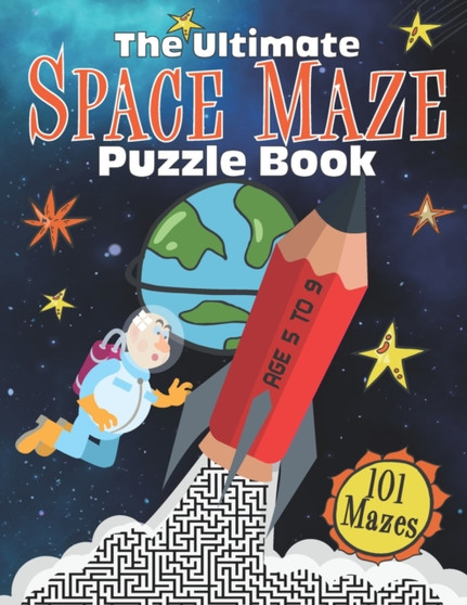 The Ultimate Space Maze Puzzle Book : 101 Space Maze Puzzles -