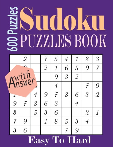 Sudoku Puzzles Book : Easy To Hard 600+ Sudoku / Easy To Hard Sudoku Book / Sudoku Puzzles Games To Challenge Your Brain / Sudoku Puzzles For Dad / Mom/Brother/sister/Father's Day Gift/Mother's Day gi