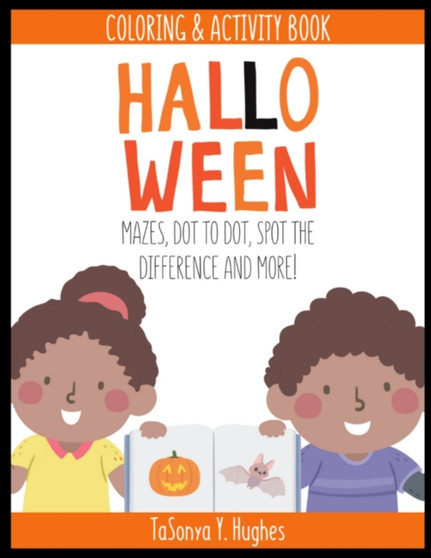 Halloween Coloring and Activity Book : Mazes, Dot to Dot, Spot The Difference and More!