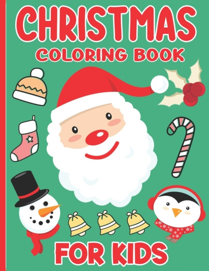 Christmas Coloring Book For Kids : Fun Children's Christmas Gift or Present for Toddlers & Kids