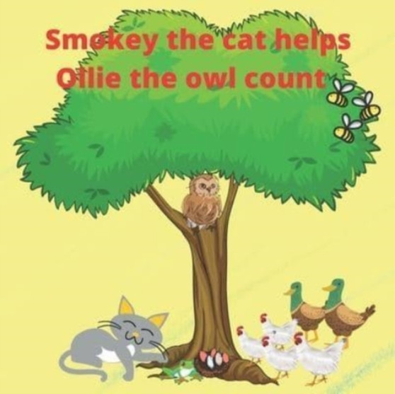 Smokey the cat helps Ollie the owl count : a first numbers book