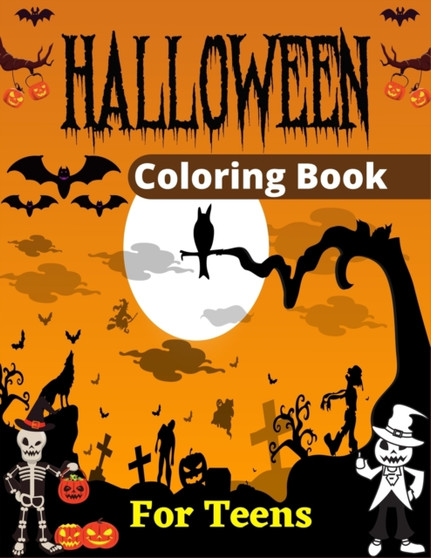 HALLOWEEN Coloring Book For Teens : 30+ fun Design Adults Halloween Coloring Book (Awesome Gifts For Teenagers)